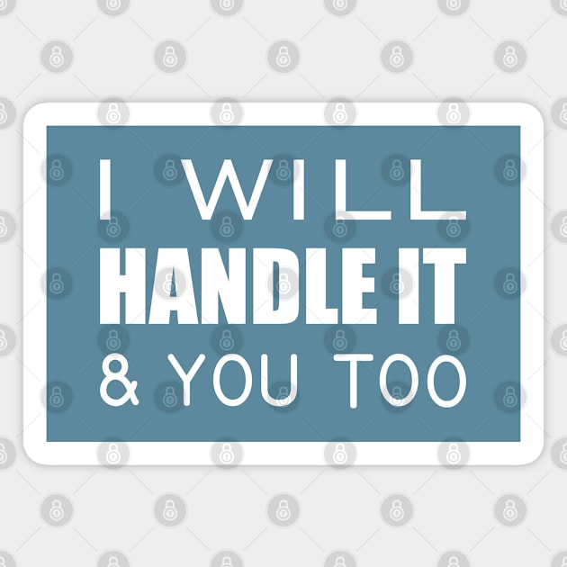 I will handle it & you too Magnet by Nosa rez